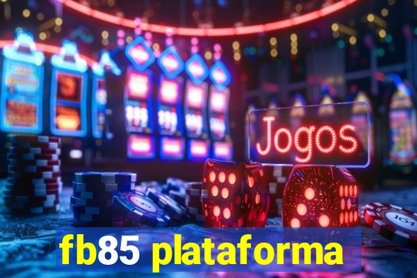 fb85 plataforma